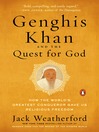 Genghis Khan and the quest for God how the world's greatest conqueror gave us religious freedom